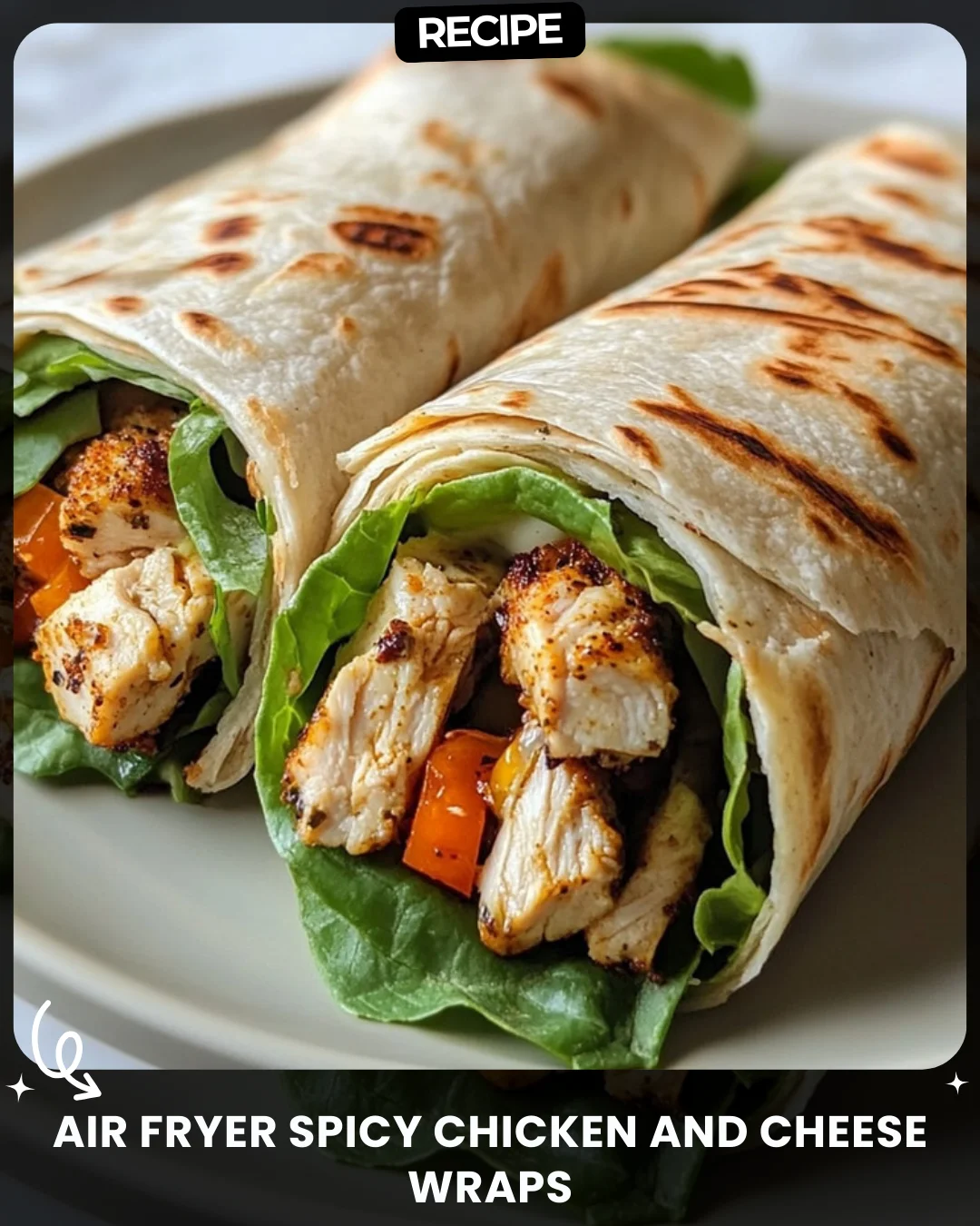 Air Fryer Spicy Chicken and Cheese Wraps