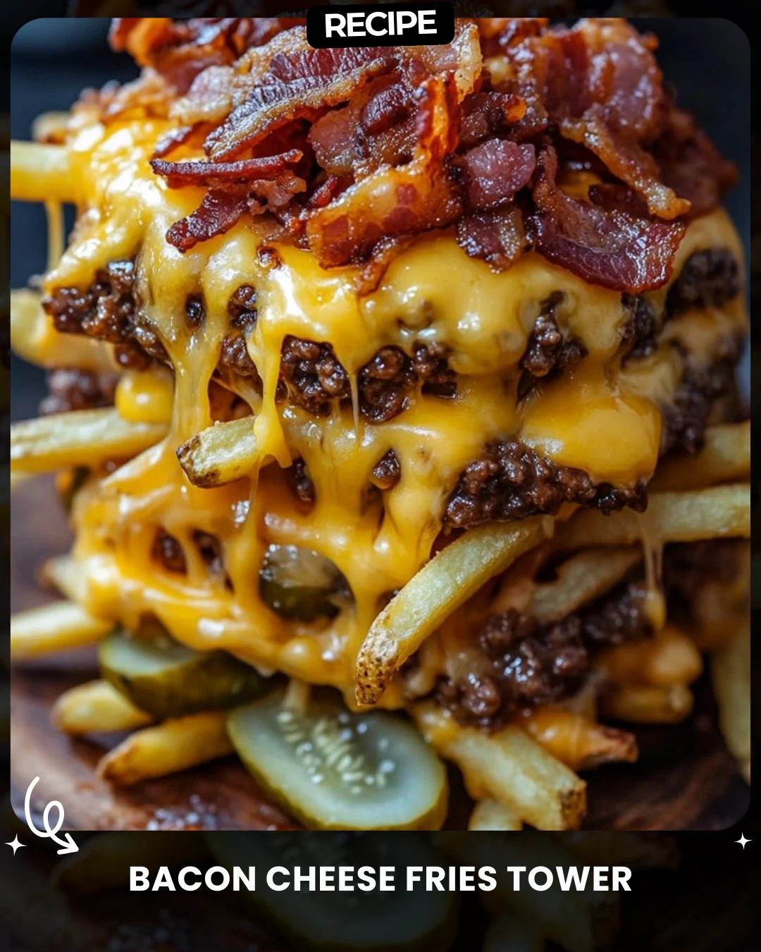 Bacon Cheese Fries Tower