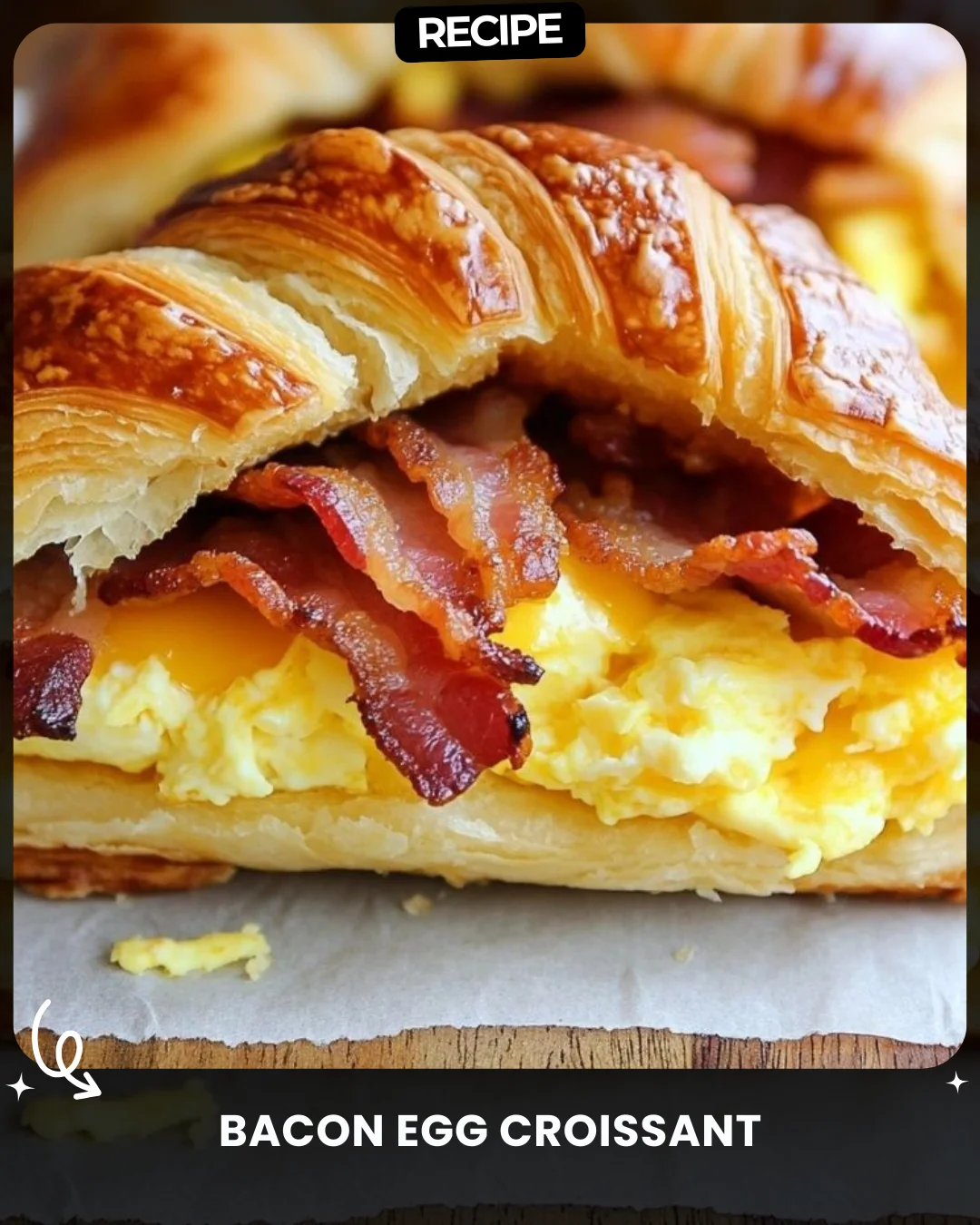 Bacon Egg Croissant