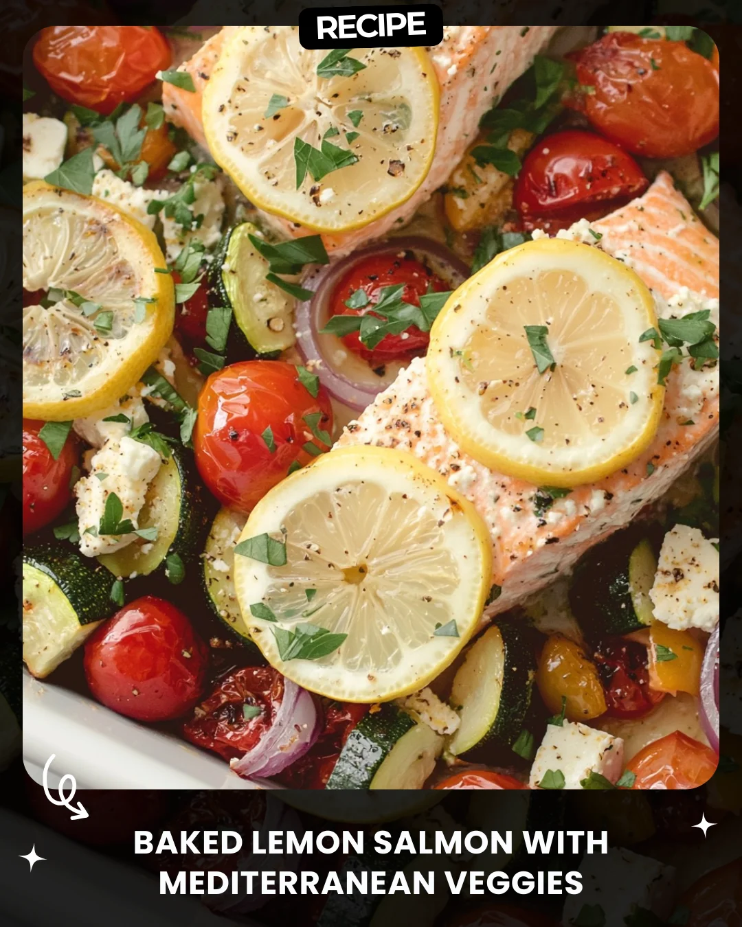 Baked Lemon Salmon with Mediterranean Veggies