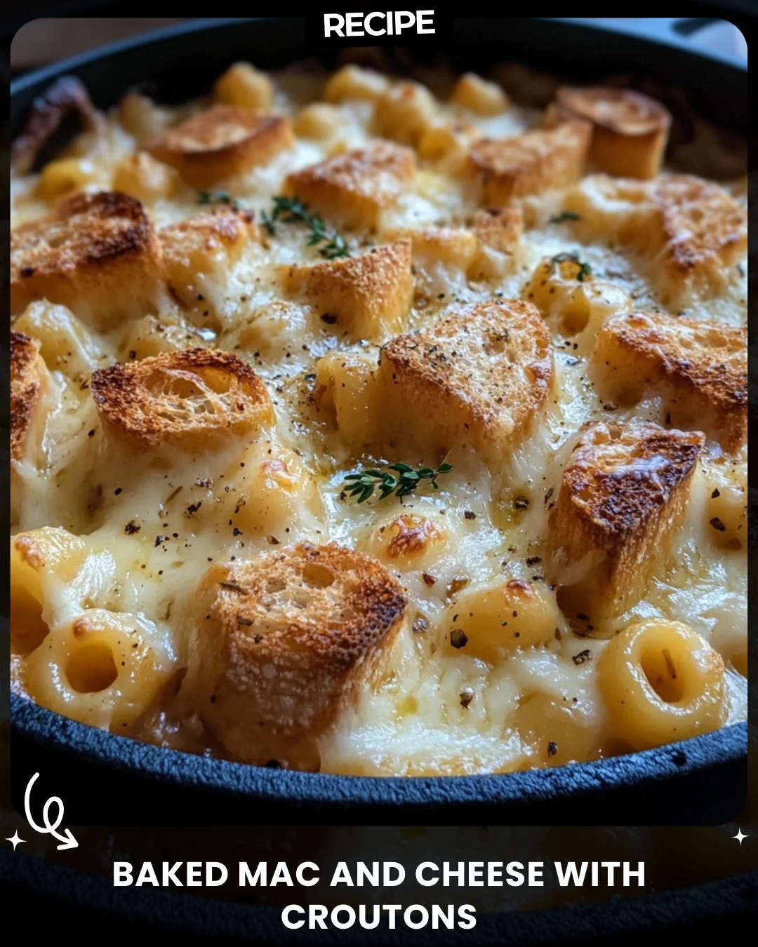 Baked Mac and Cheese with Croutons