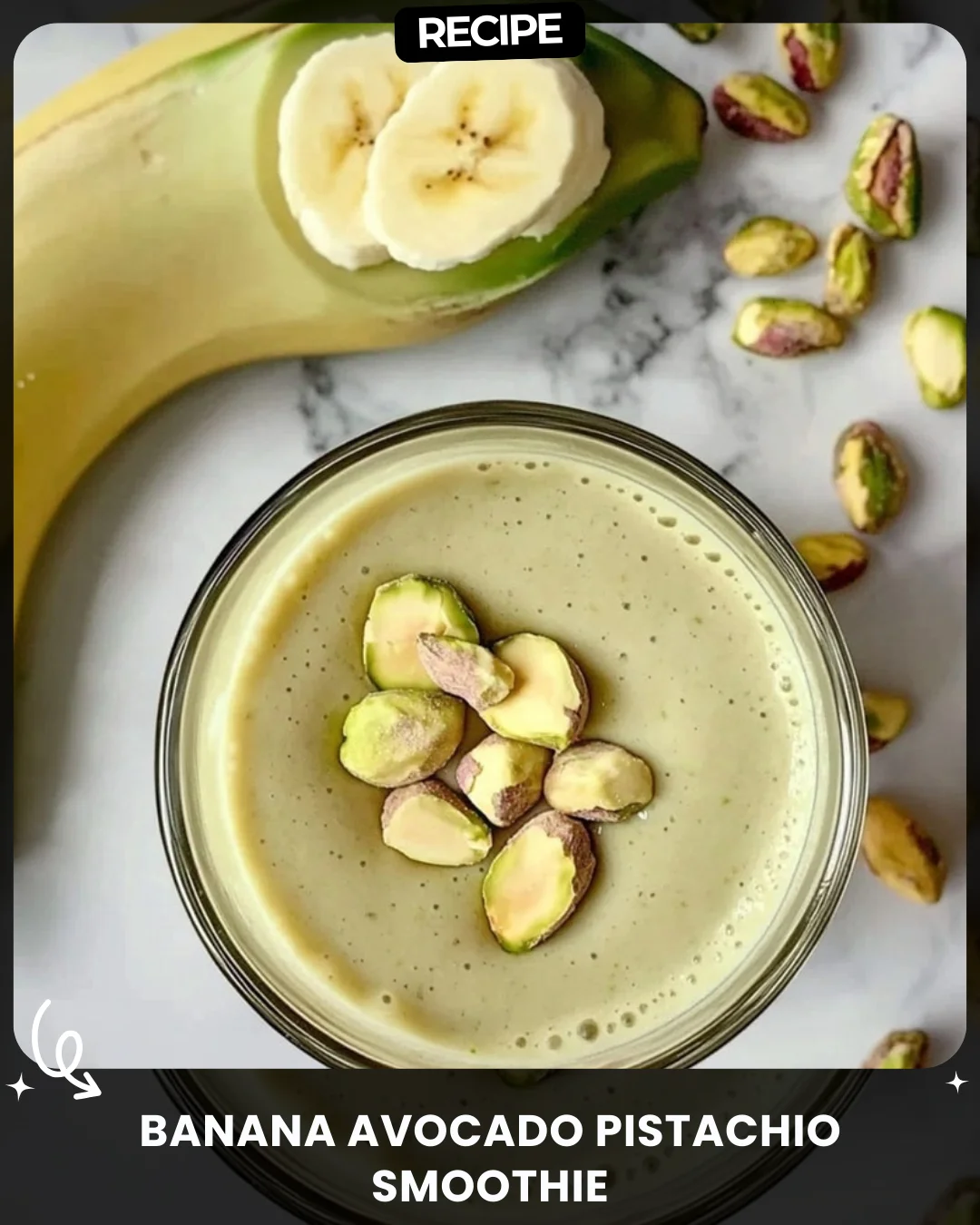 Banana Avocado Pistachio Smoothie