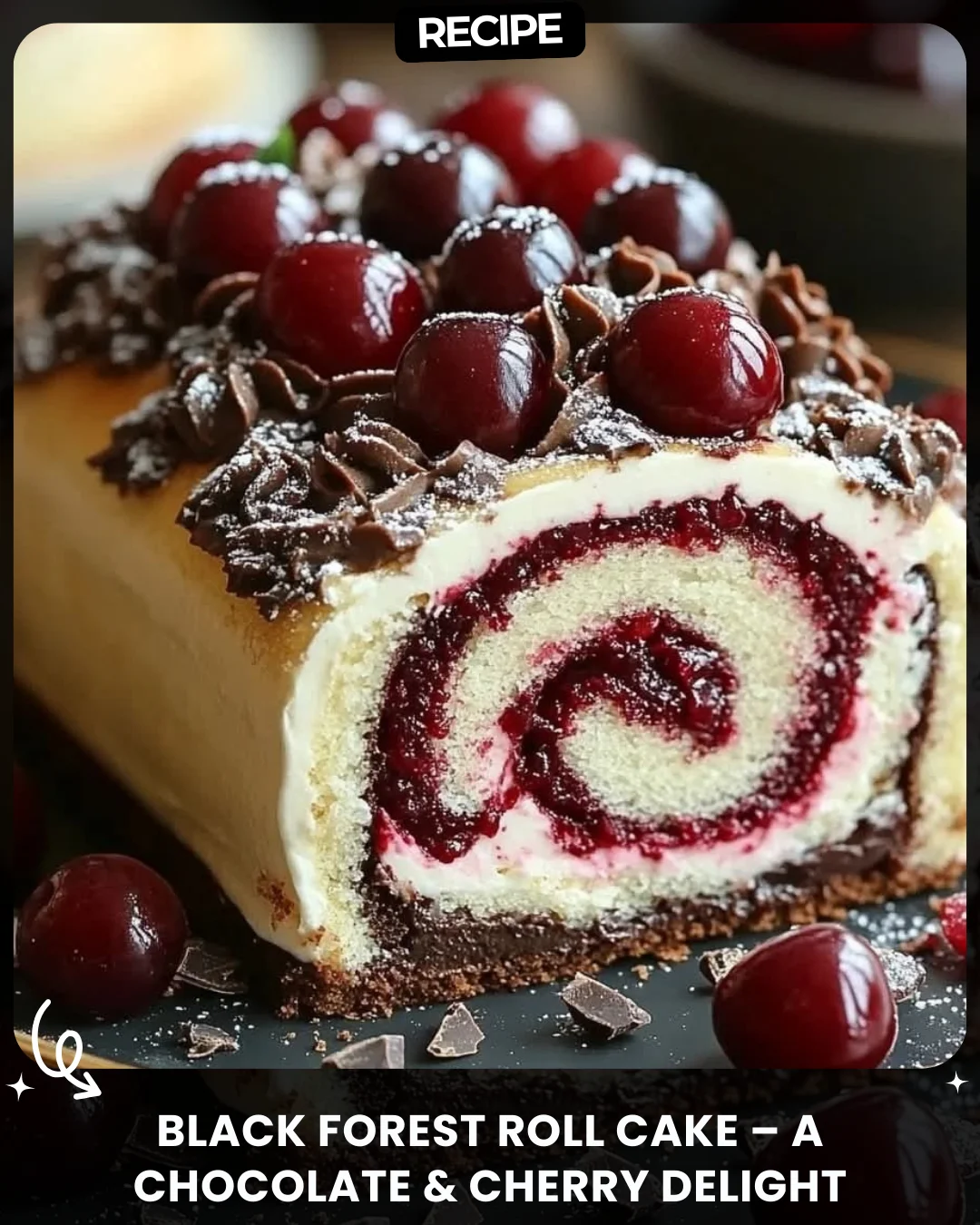 Black Forest Roll Cake – A Chocolate & Cherry Delight