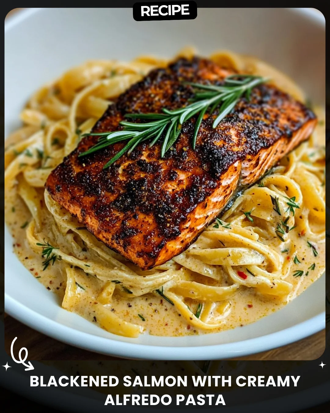 Blackened Salmon with Creamy Alfredo Pasta