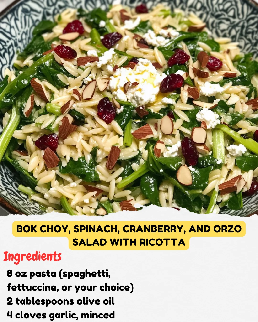 Bok Choy, Spinach, Cranberry, and Orzo Salad with Ricotta