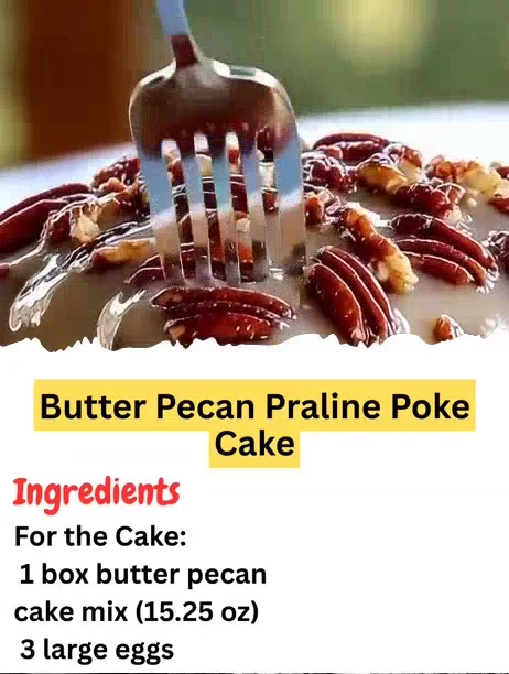 Butter Pecan Praline Poke Cake