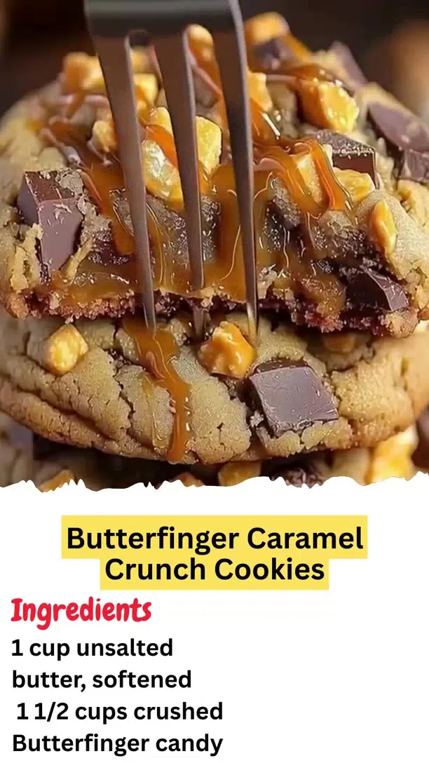 Butterfinger Caramel Crunch Cookies