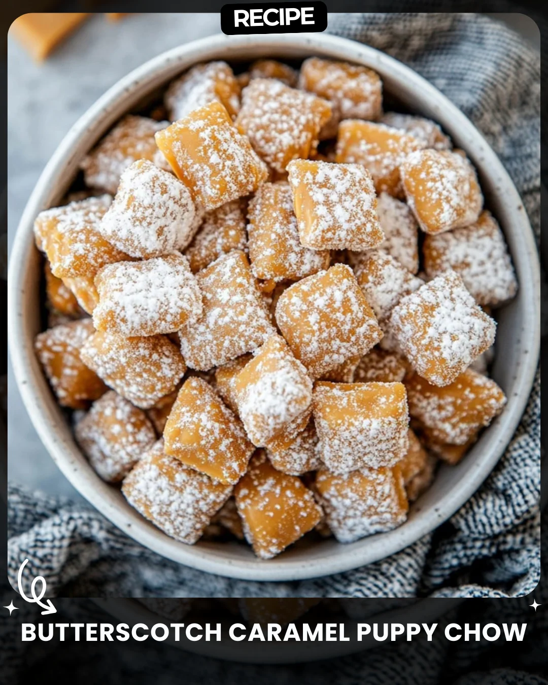 Butterscotch Caramel Puppy Chow