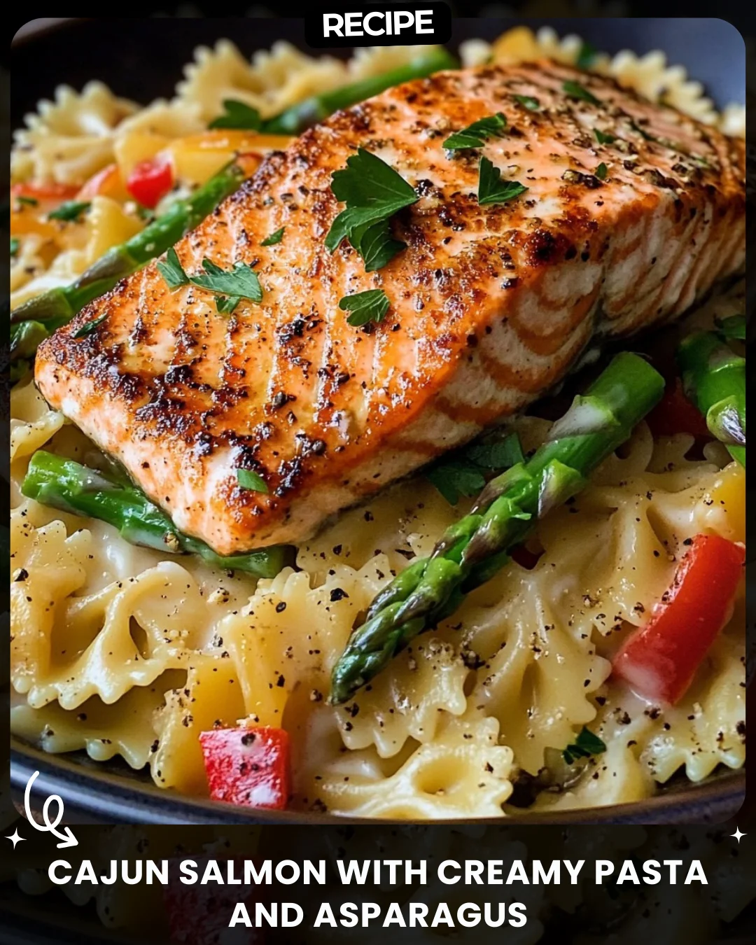 Cajun Salmon with Creamy Pasta and Asparagus