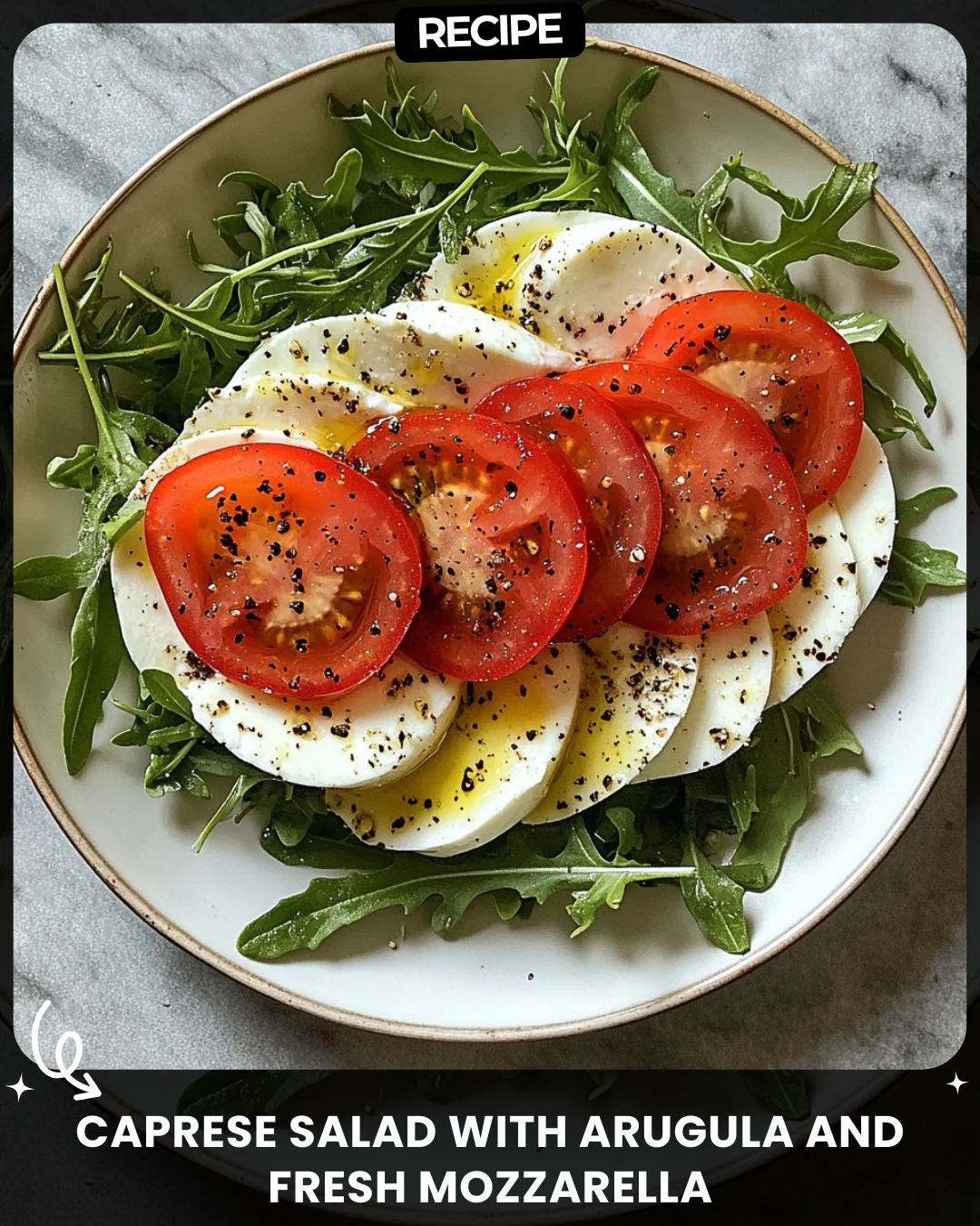 Caprese Salad with Arugula and Fresh Mozzarella