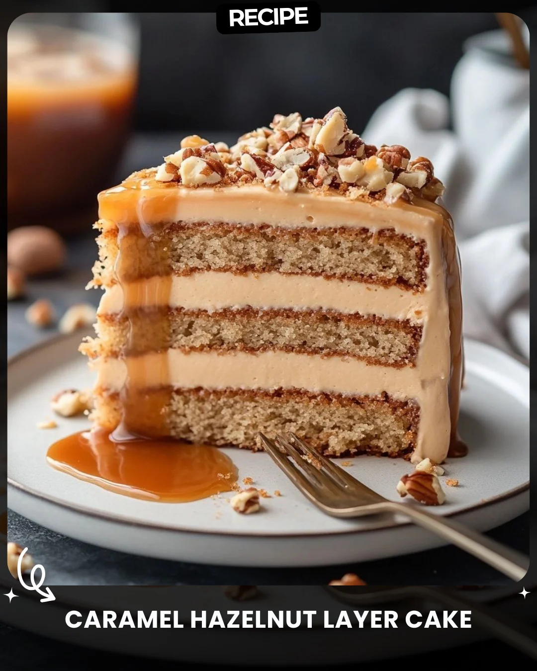 Caramel Hazelnut Layer Cake