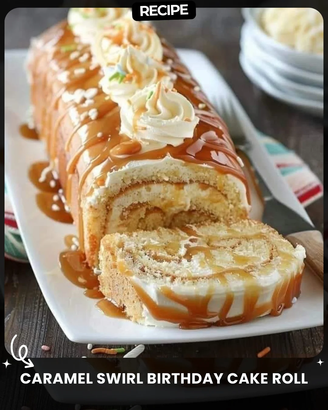 Caramel Swirl Birthday Cake Roll