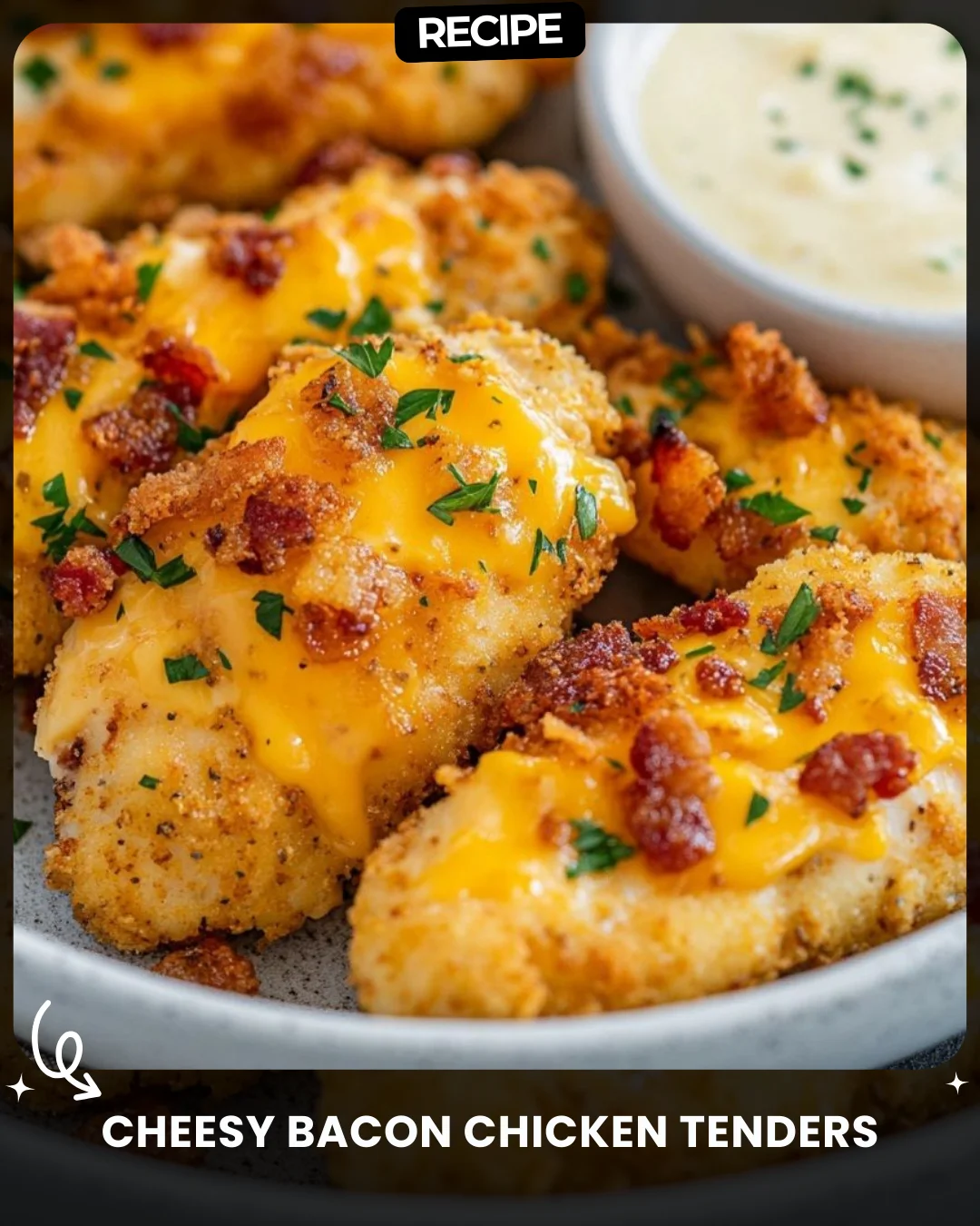 Cheesy Bacon Chicken Tenders