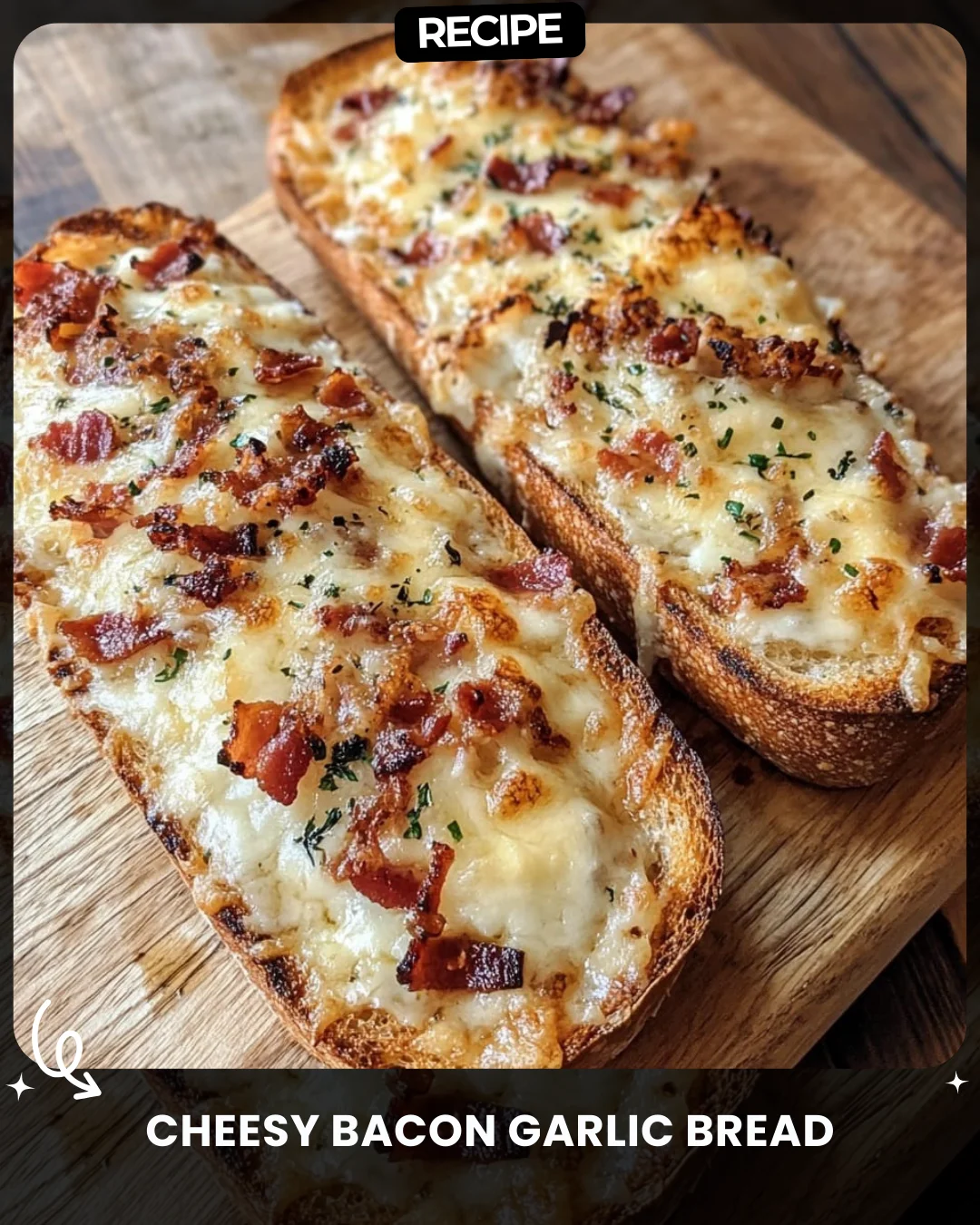 Cheesy Bacon Garlic Bread