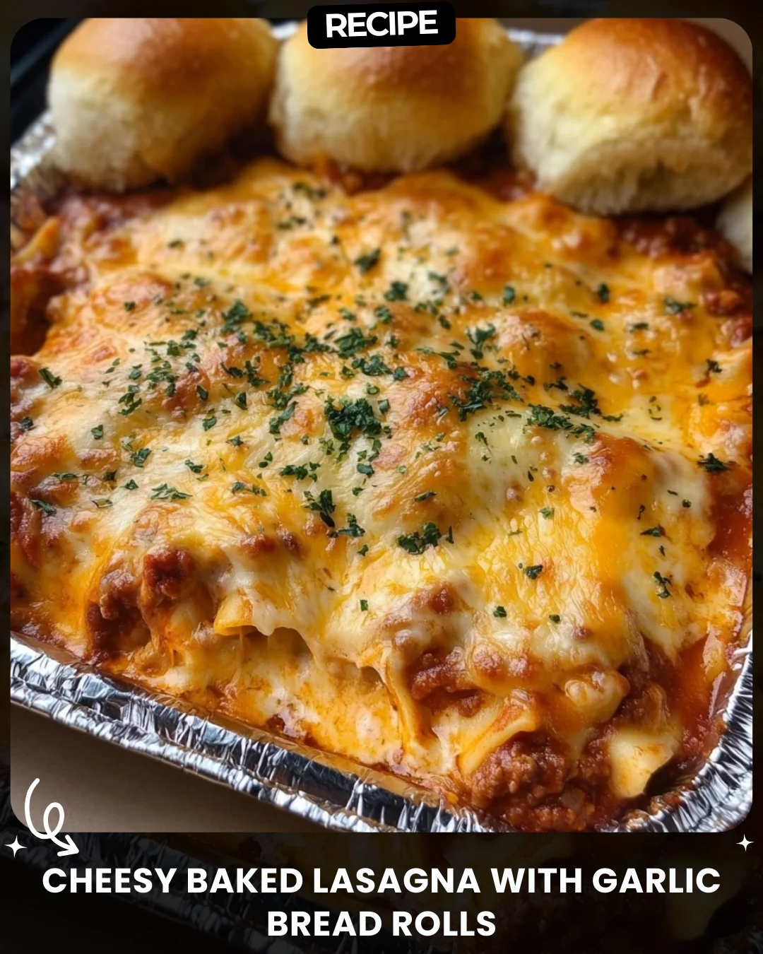 Cheesy Baked Lasagna with Garlic Bread Rolls