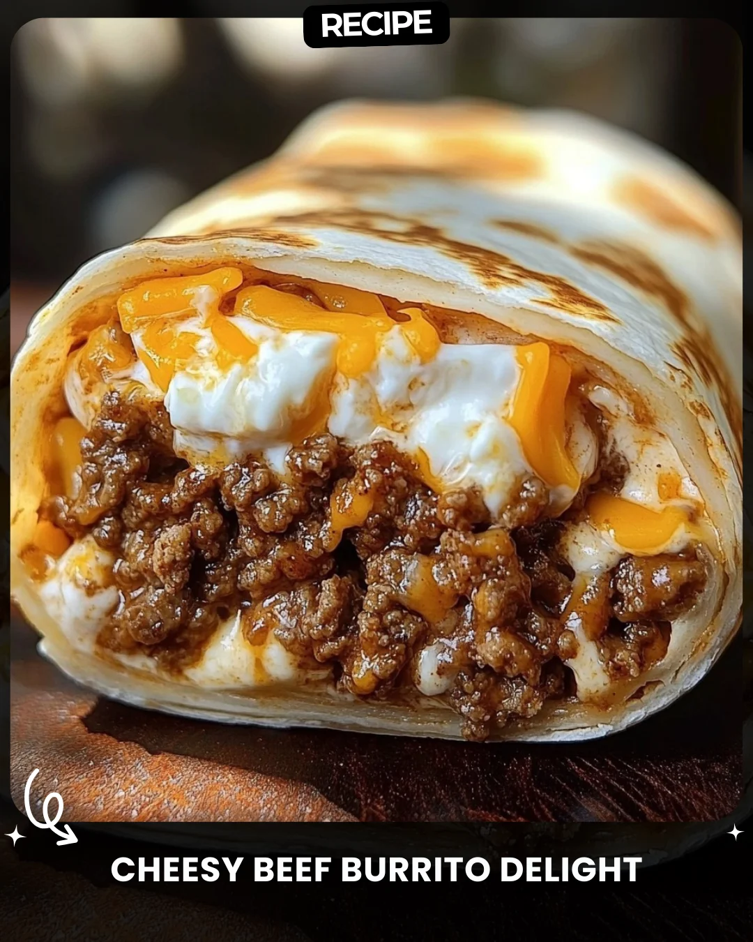 Cheesy Beef Burrito Delight