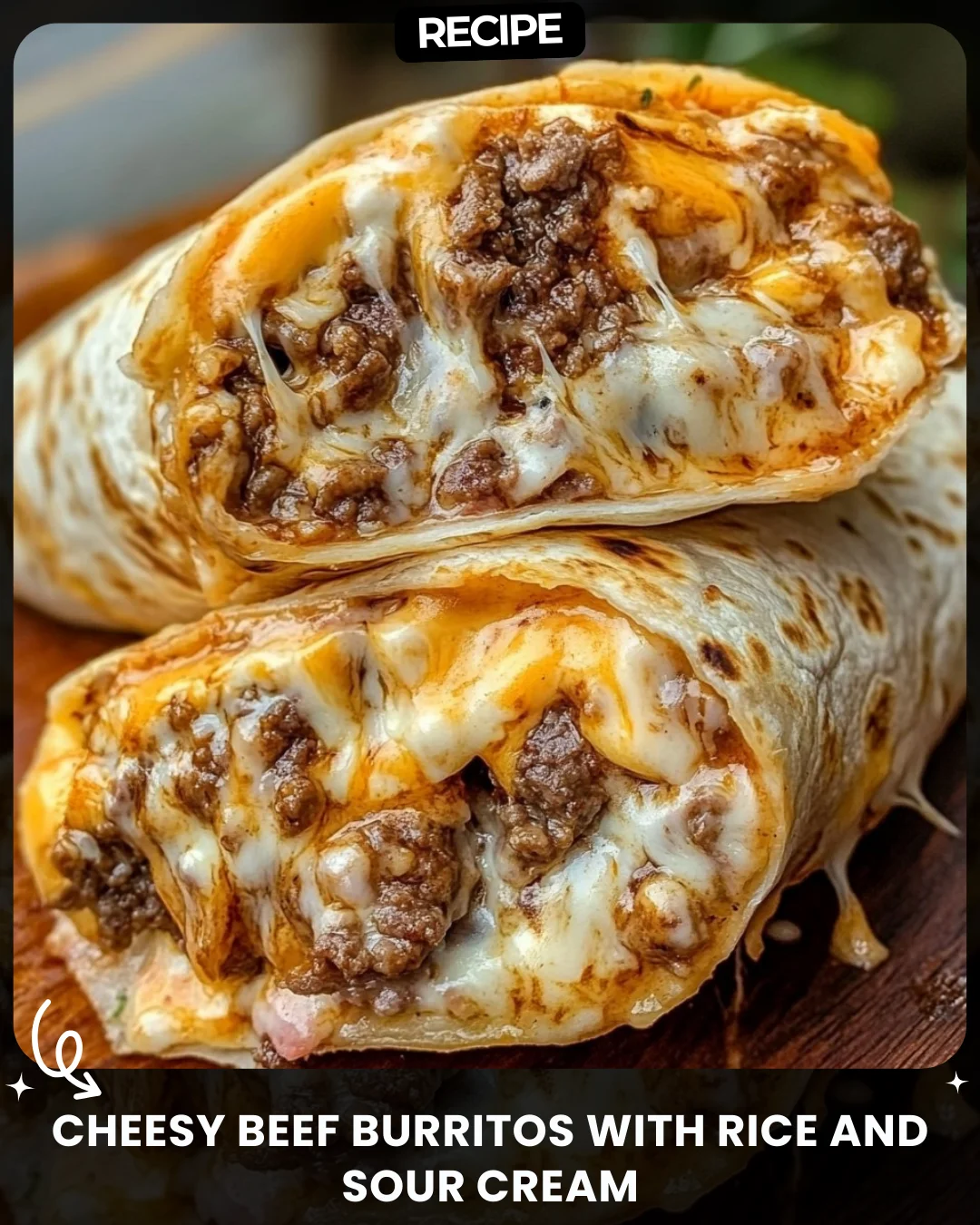 Cheesy Beef Burritos with Rice and Sour Cream