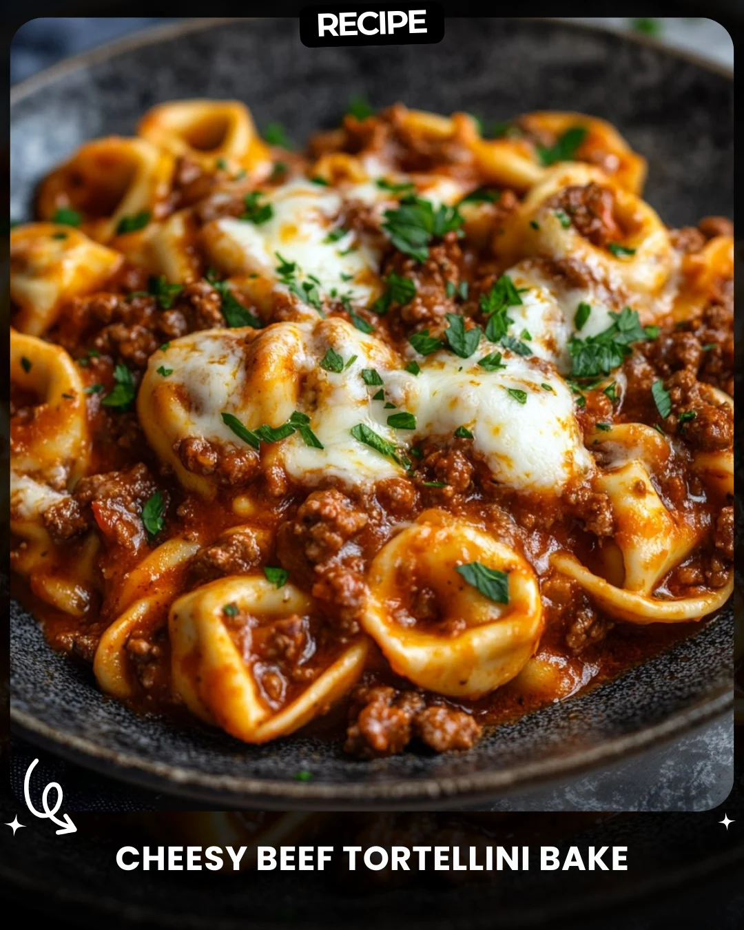 Cheesy Beef Tortellini Bake