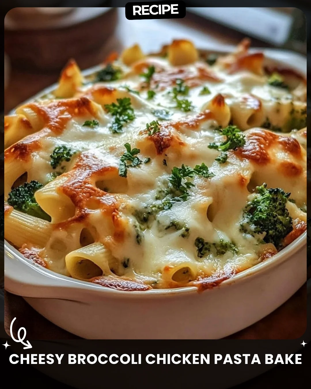 Cheesy Broccoli Chicken Pasta Bake