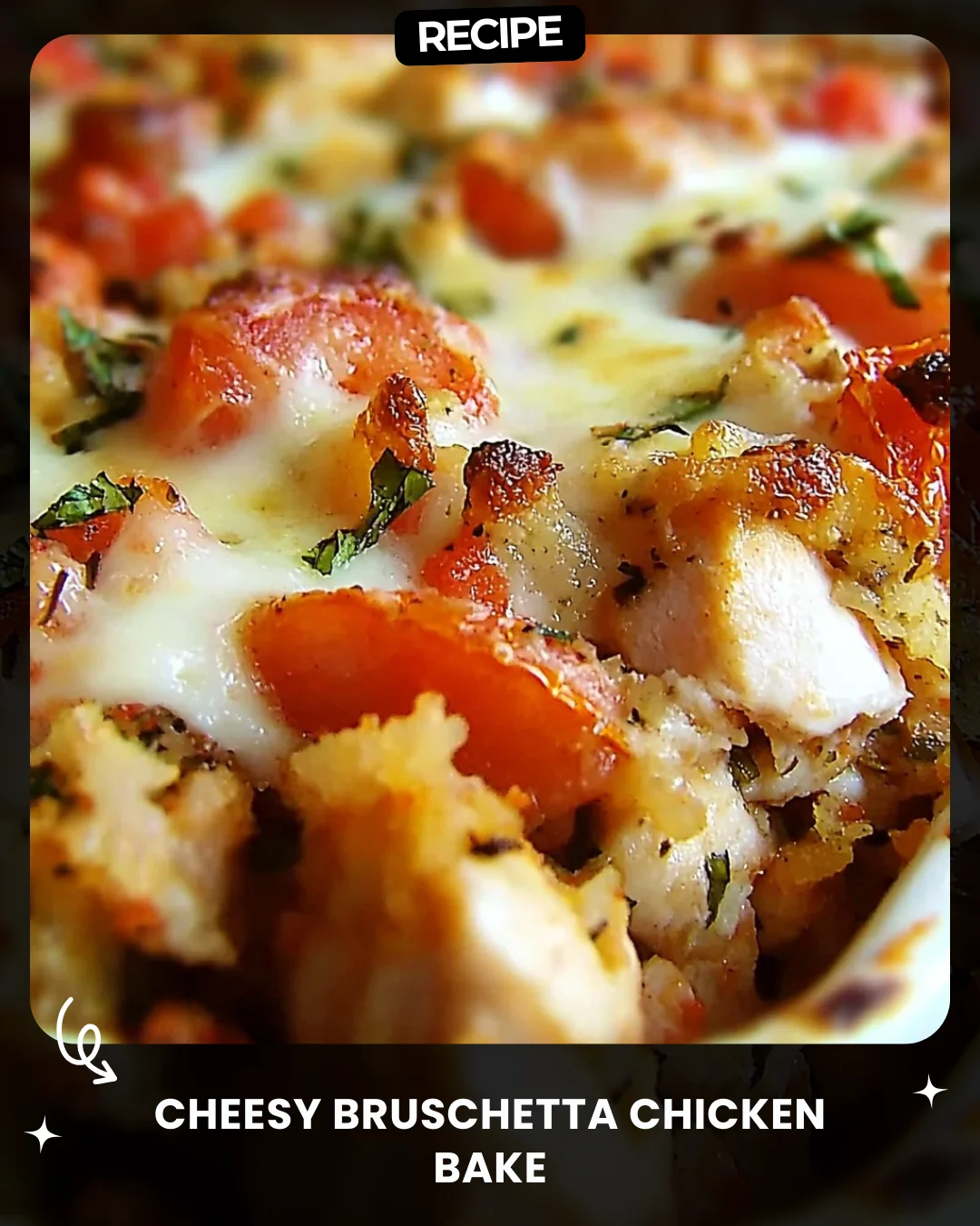 Cheesy Bruschetta Chicken Bake