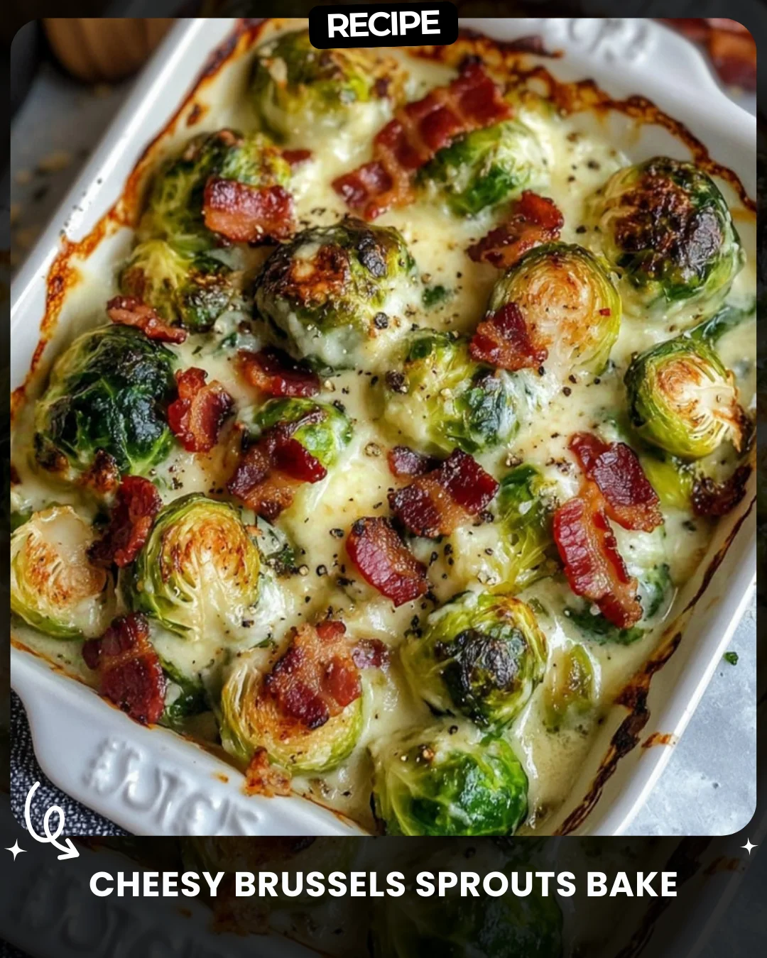 Cheesy Brussels Sprouts Bake