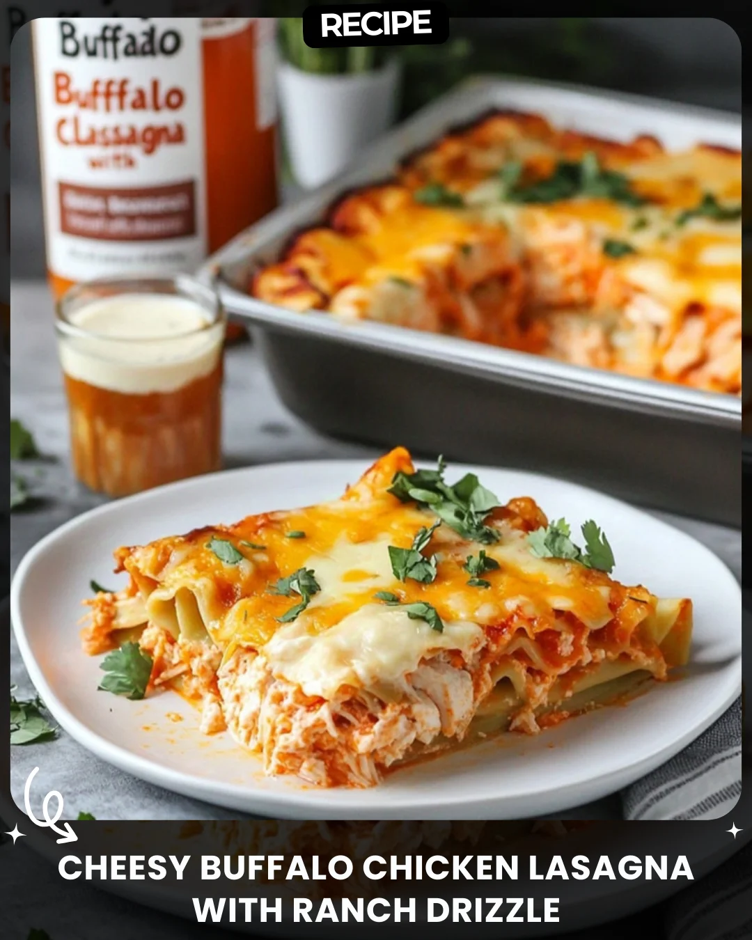 Cheesy Buffalo Chicken Lasagna with Ranch Drizzle