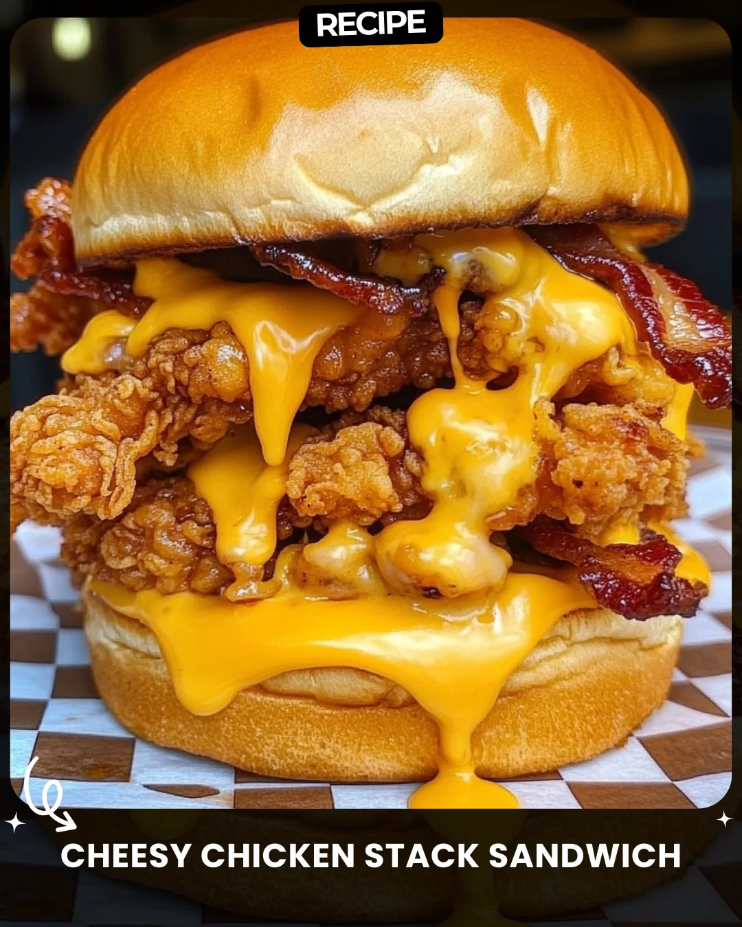 Cheesy Chicken Stack Sandwich