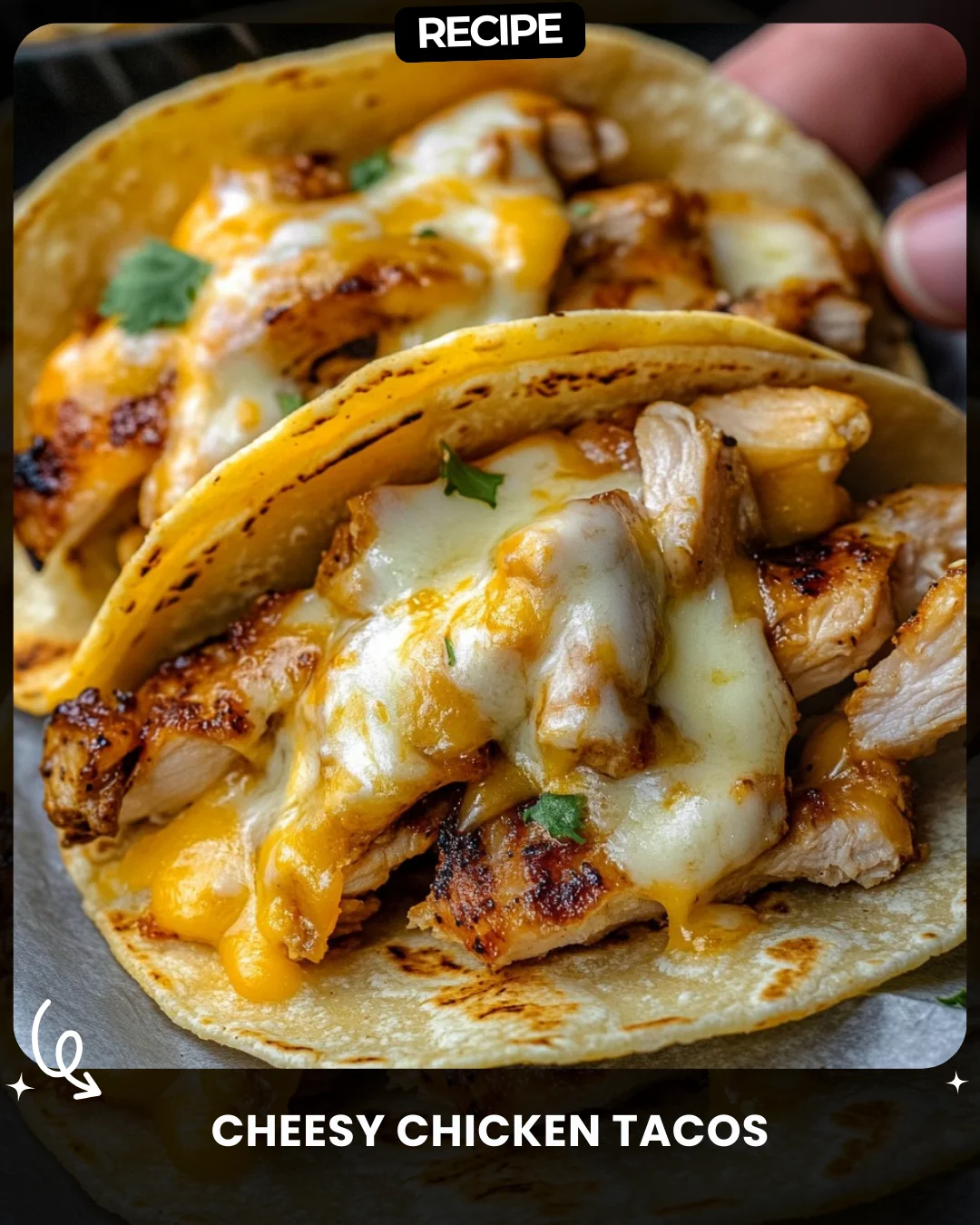 Cheesy Chicken Tacos