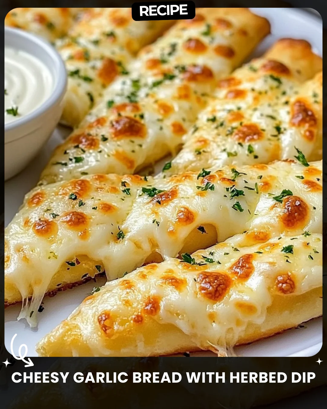 Cheesy Garlic Bread with Herbed Dip
