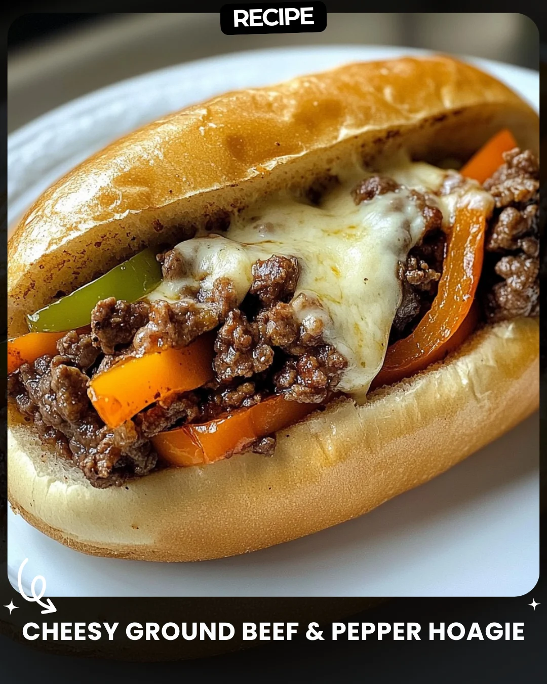 Cheesy Ground Beef & Pepper Hoagie