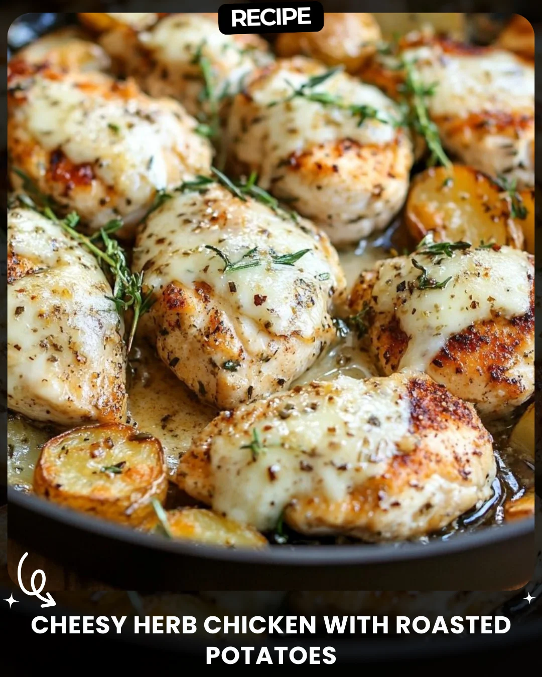 Cheesy Herb Chicken with Roasted Potatoes
