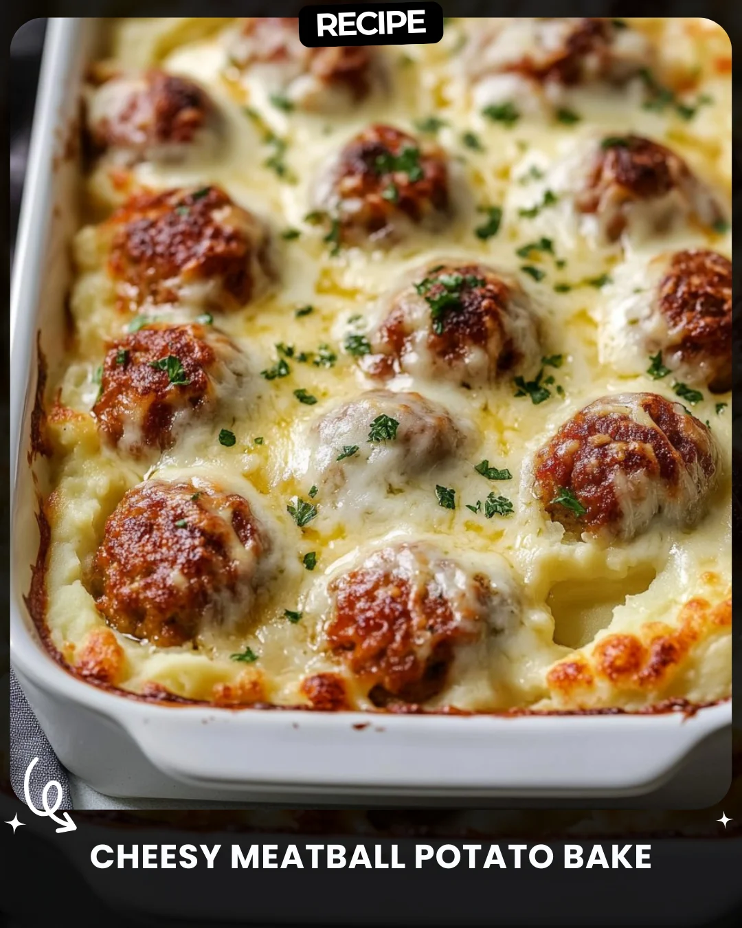 Cheesy Meatball Potato Bake