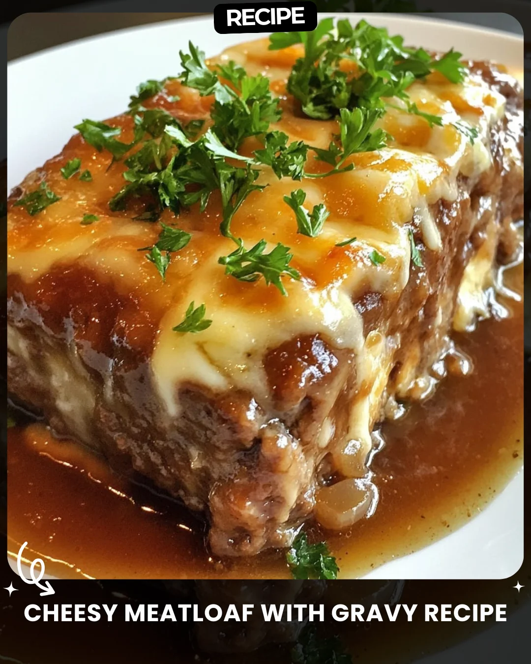 Cheesy Meatloaf with Gravy Recipe