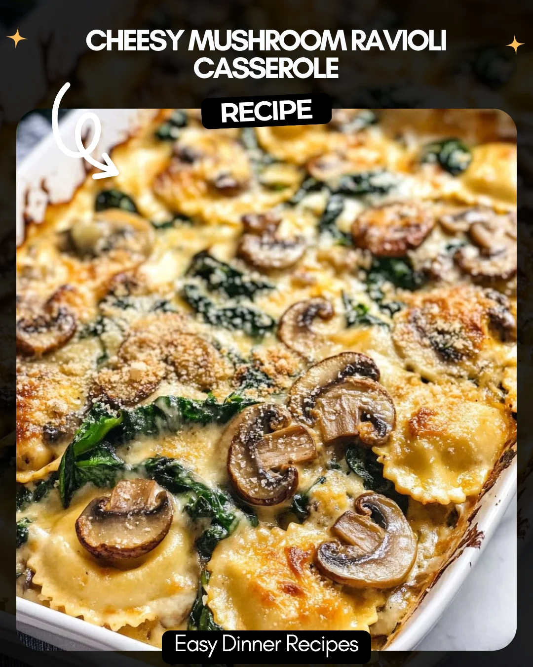 Cheesy Mushroom Ravioli Casserole