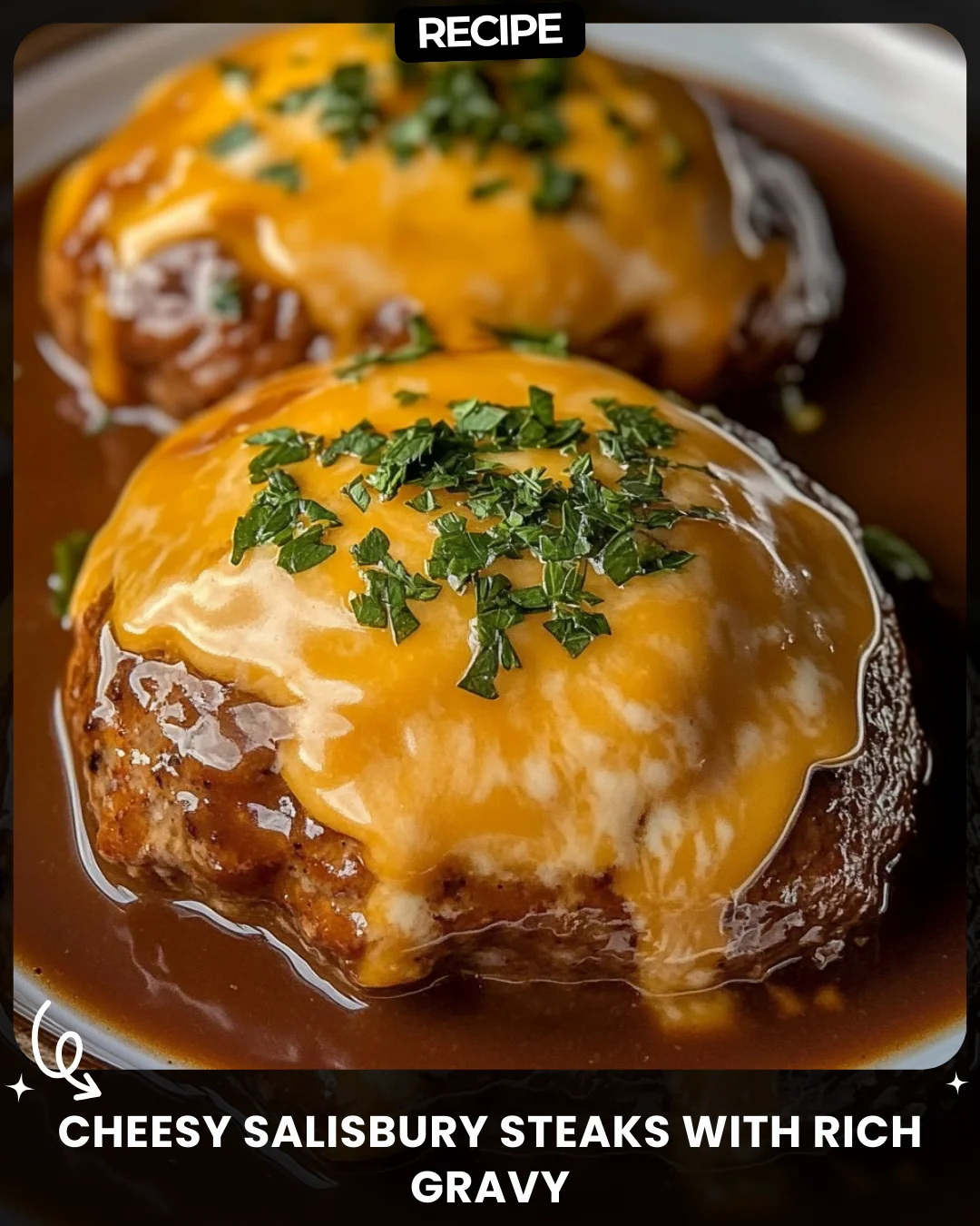 Cheesy Salisbury Steaks with Rich Gravy