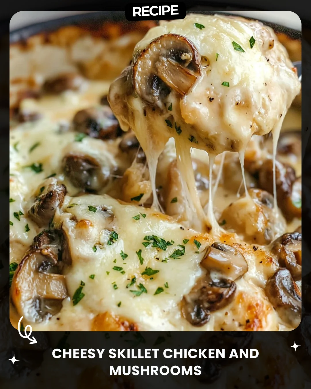 Cheesy Skillet Chicken and Mushrooms