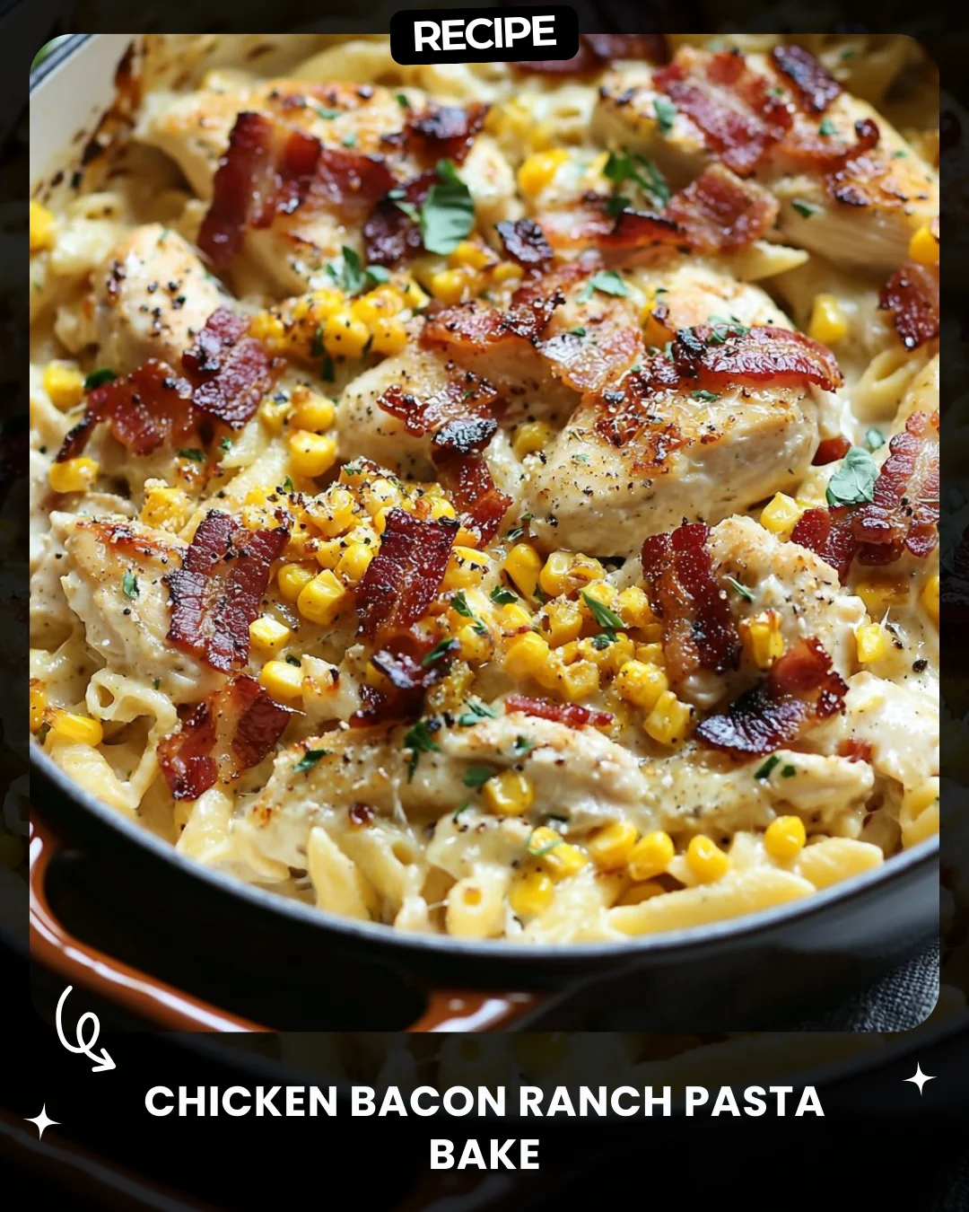 Chicken Bacon Ranch Pasta Bake