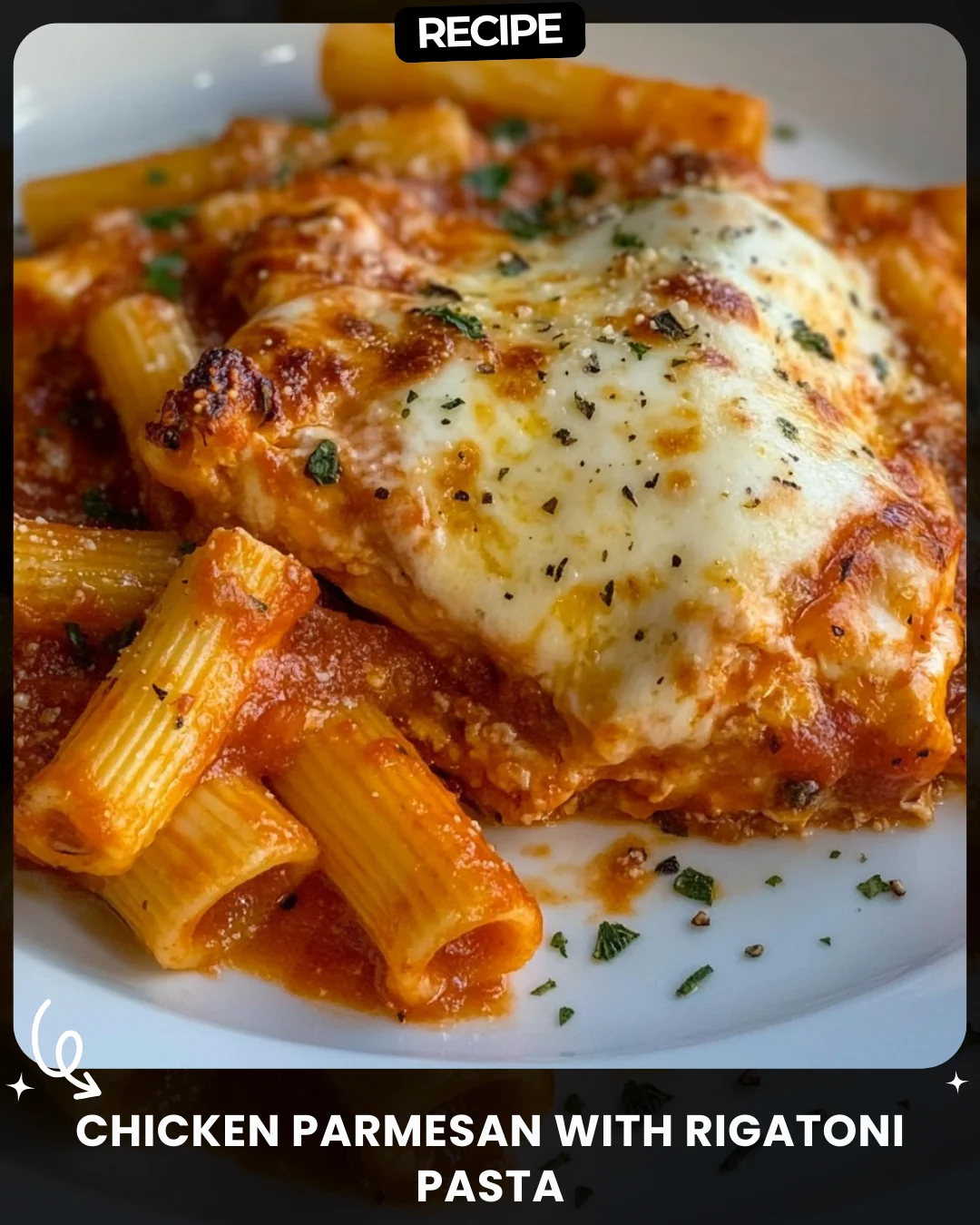 Chicken Parmesan with Rigatoni Pasta
