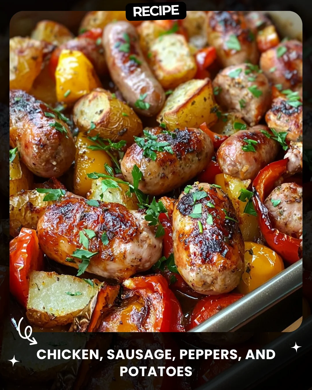 Chicken, Sausage, Peppers, and Potatoes