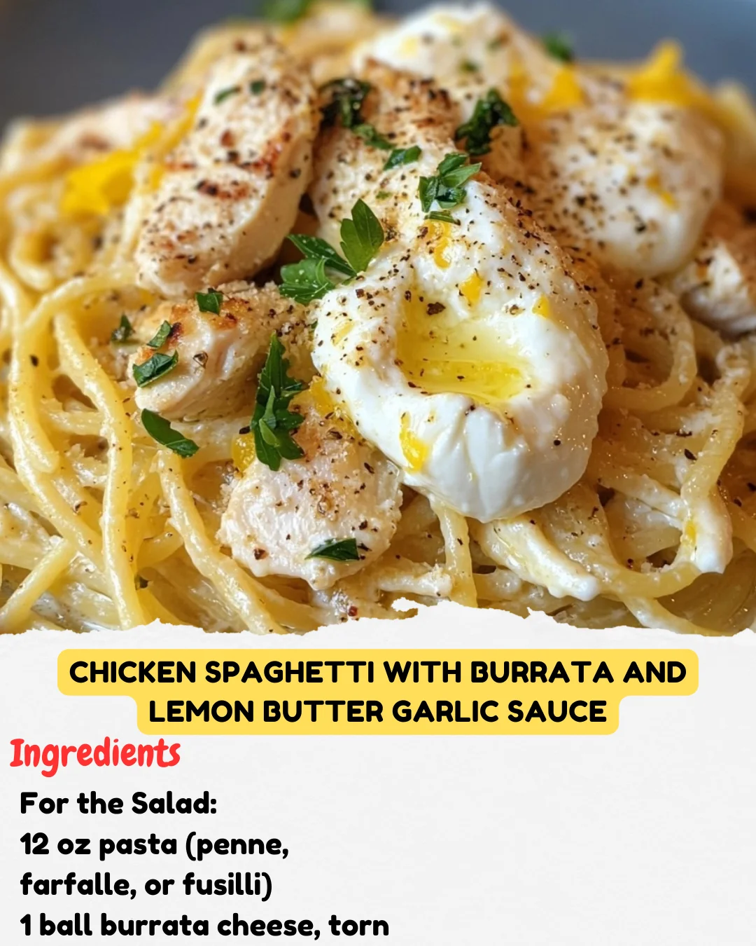 Chicken Spaghetti with Burrata and Lemon Butter Garlic Sauce