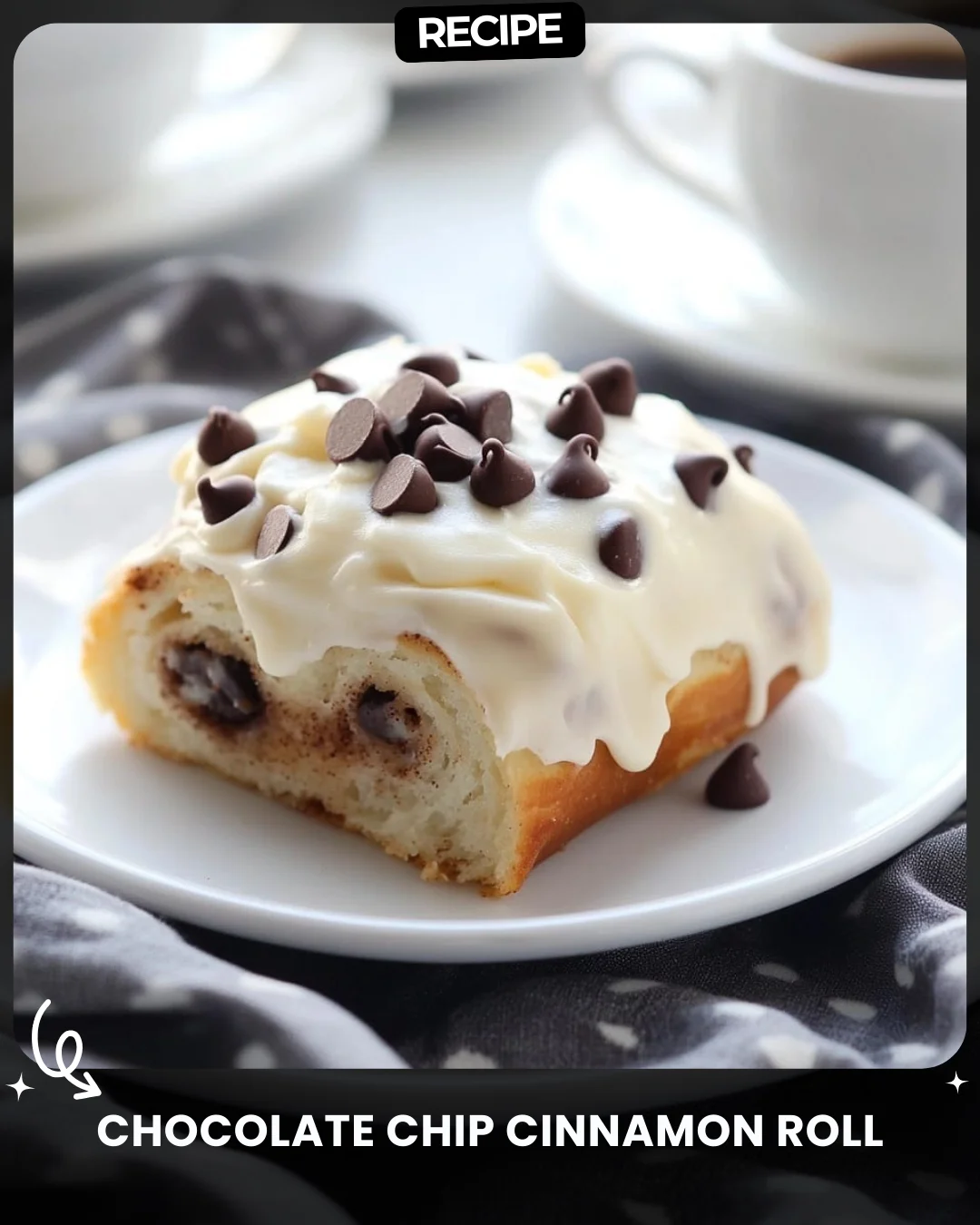 Chocolate Chip Cinnamon Roll