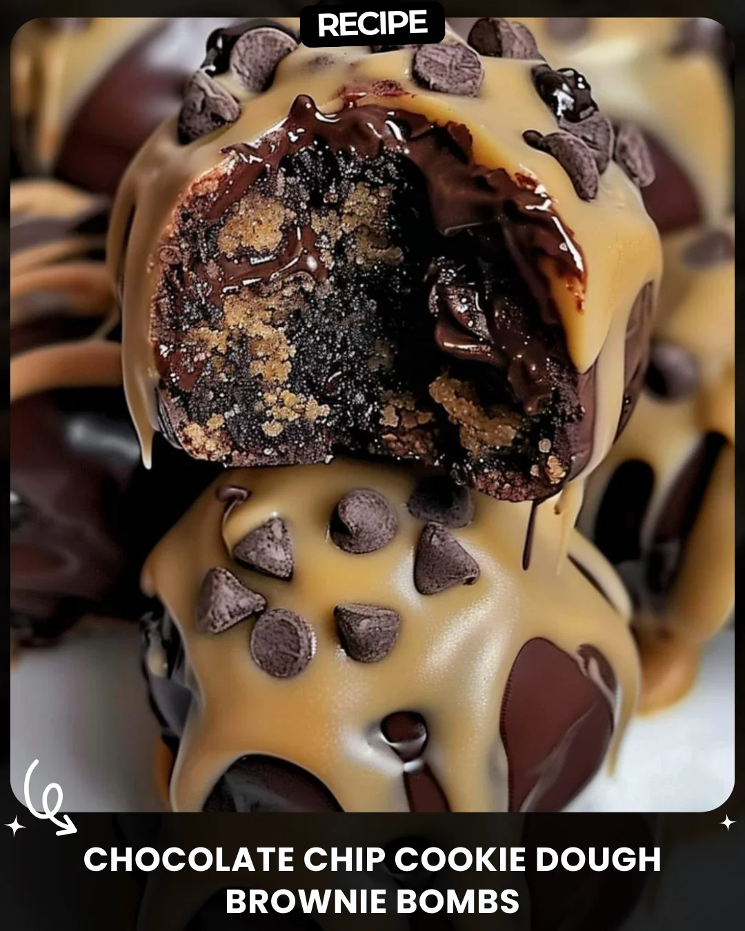 Chocolate Chip Cookie Dough Brownie Bombs