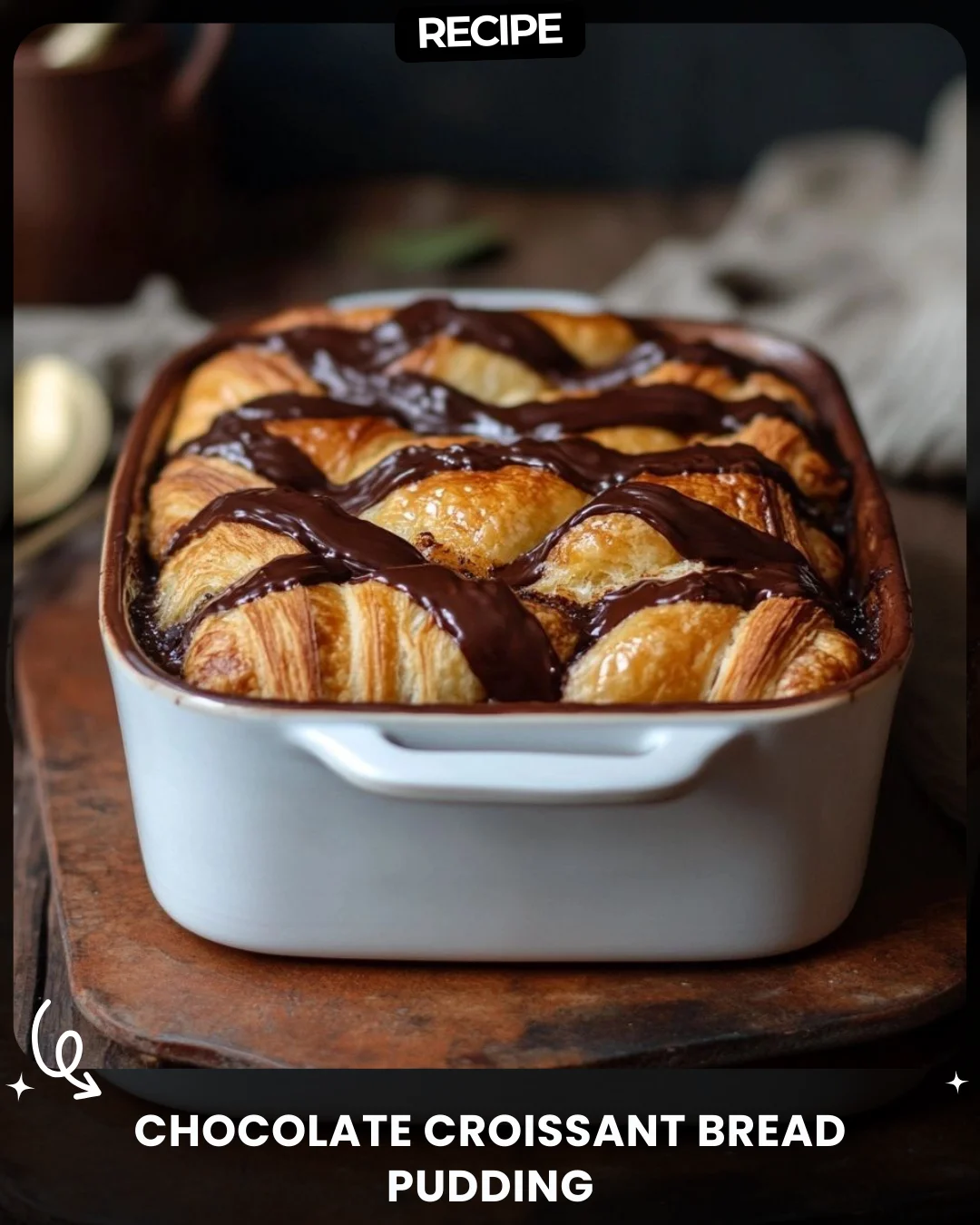 Chocolate Croissant Bread Pudding