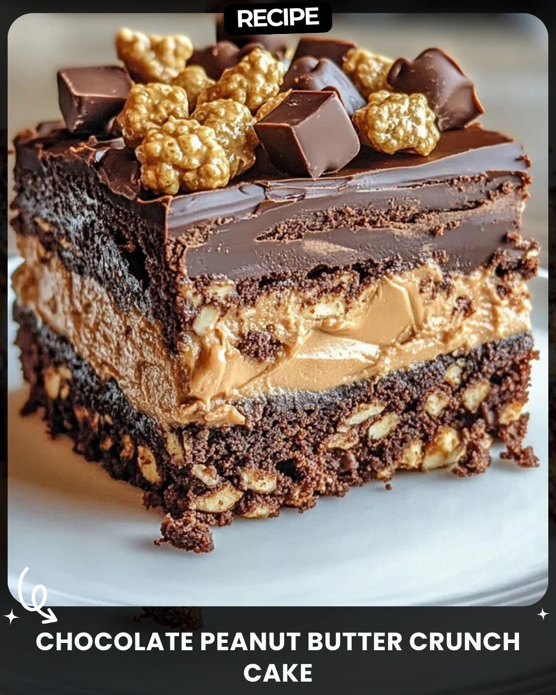 Chocolate Peanut Butter Crunch Cake