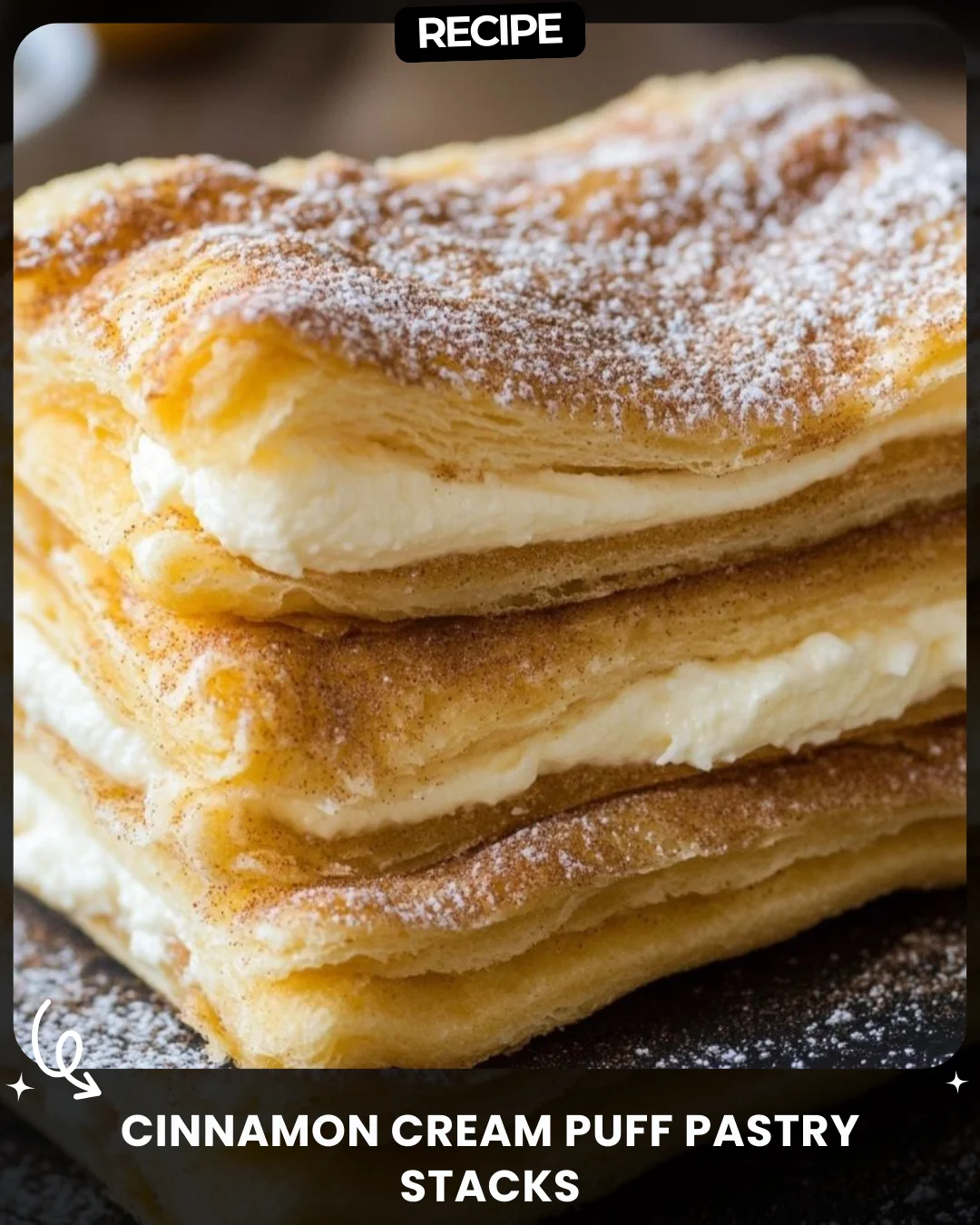 Cinnamon Cream Puff Pastry Stacks