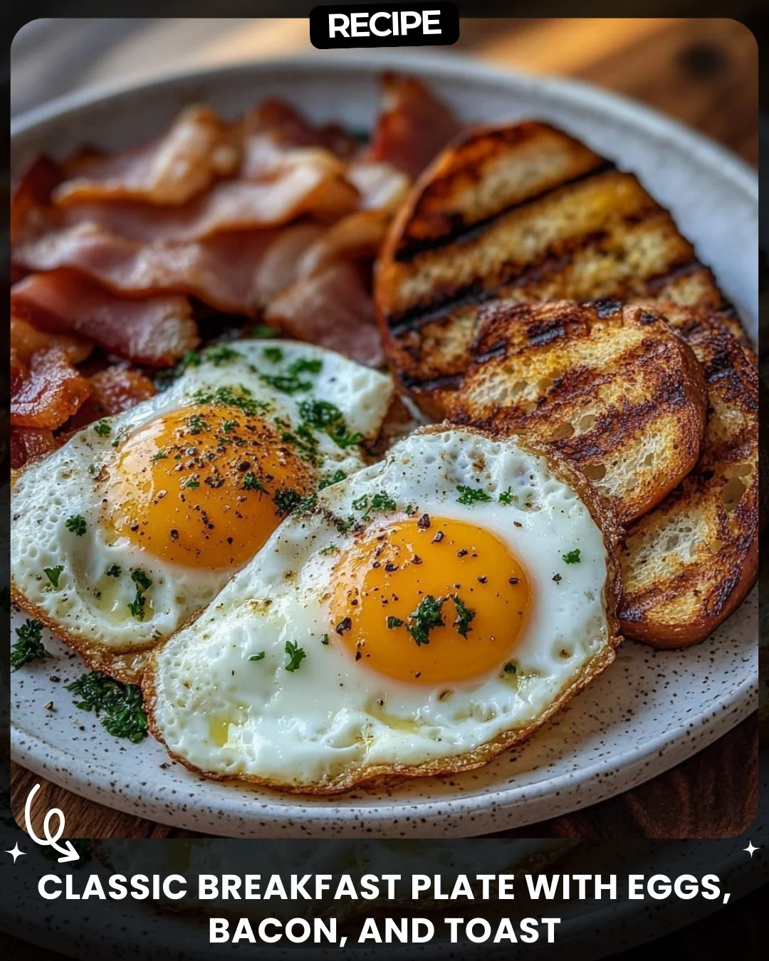 Classic Breakfast Plate with Eggs, Bacon, and Toast