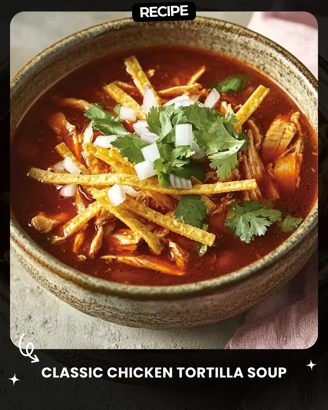 Classic Chicken Tortilla Soup
