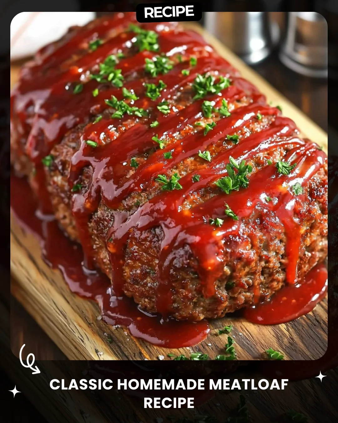 Classic Homemade Meatloaf Recipe