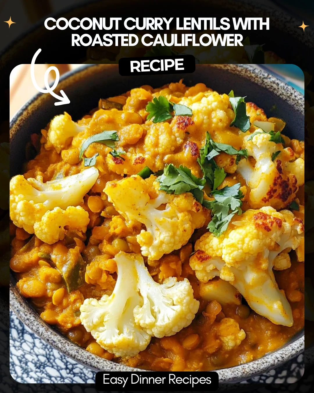 Coconut Curry Lentils with Roasted Cauliflower