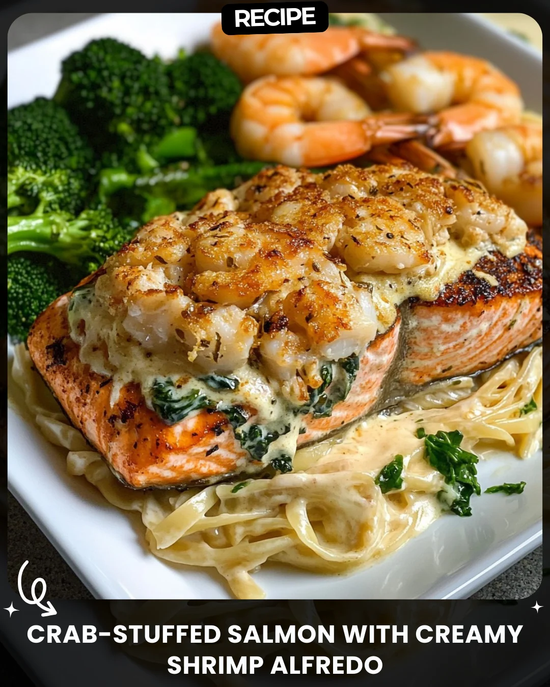 Crab-Stuffed Salmon with Creamy Shrimp Alfredo